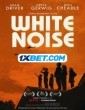 White Noise (2022) Tamil Dubbed Movie